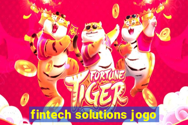 fintech solutions jogo